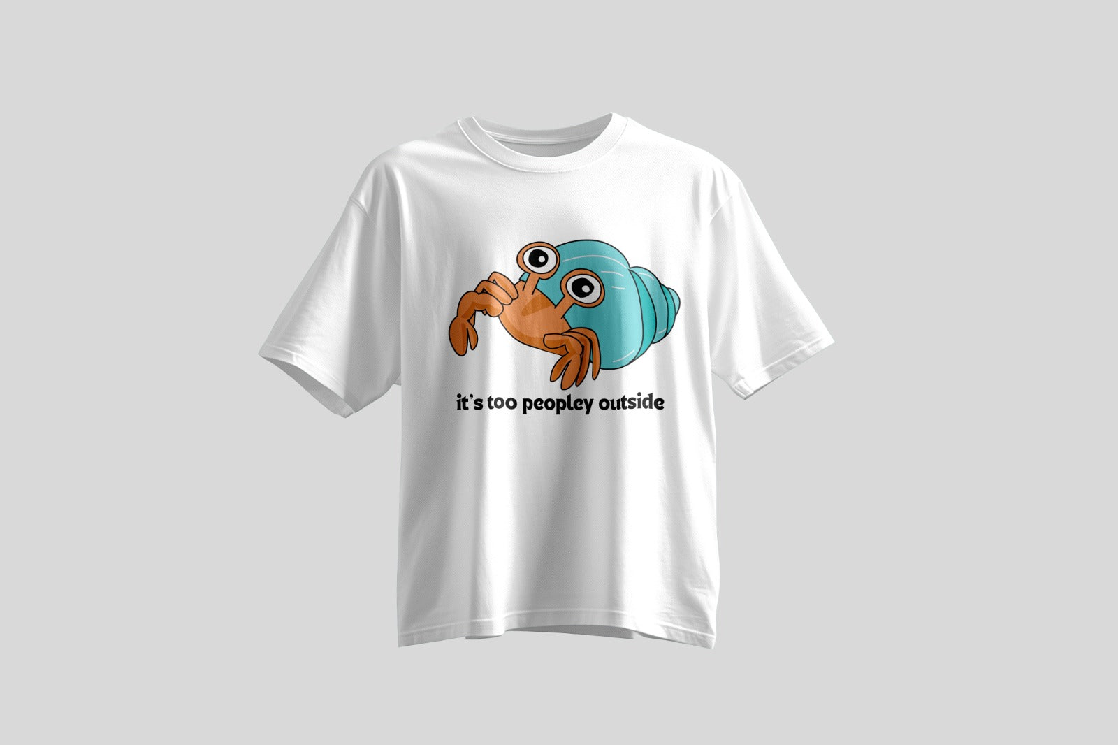 'It's too peopley outside' unisex tshirt